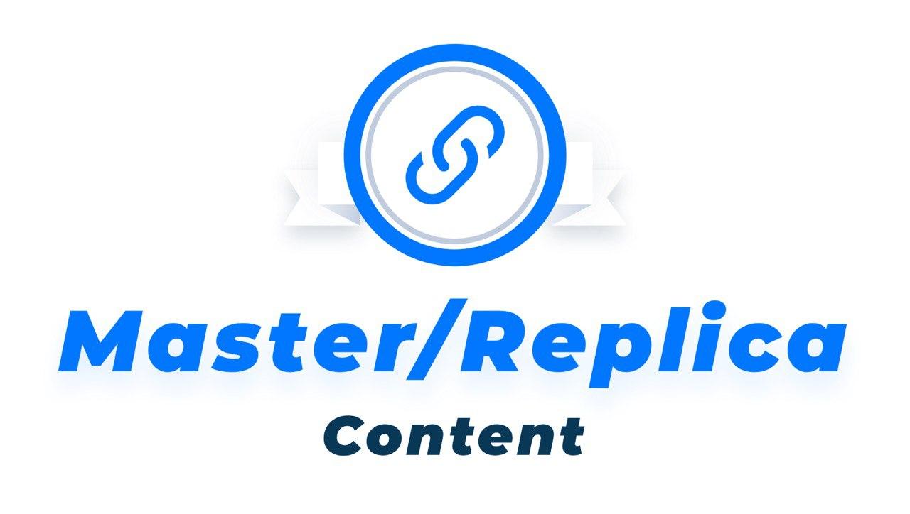 Master/Replica content