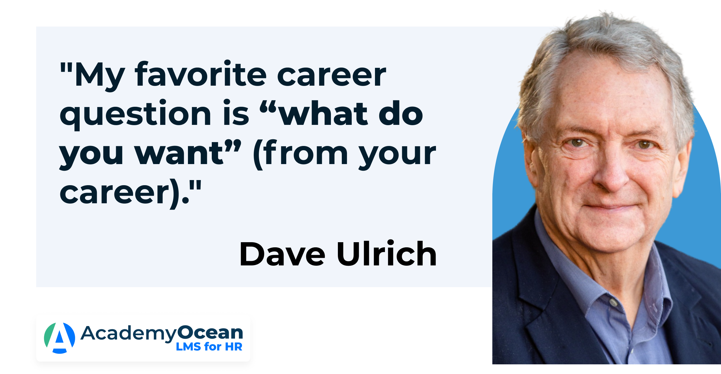 Dave Ulrich's quote from an interview 2022